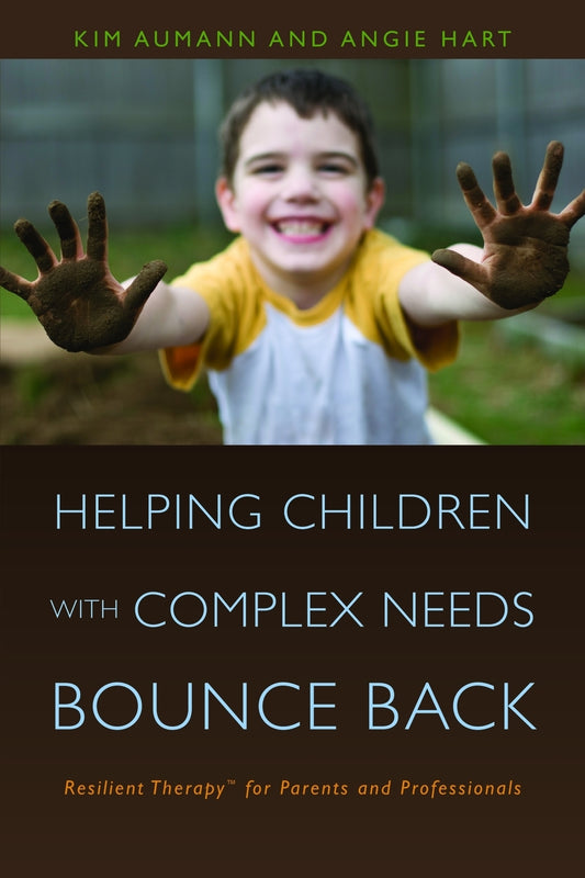 Helping Children with Complex Needs Bounce Back by Angie Hart, Kim Aumann