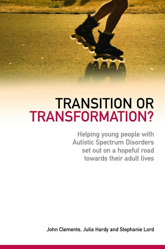 Transition or Transformation? by Stephanie Lord, John Clements, Julia Hardy
