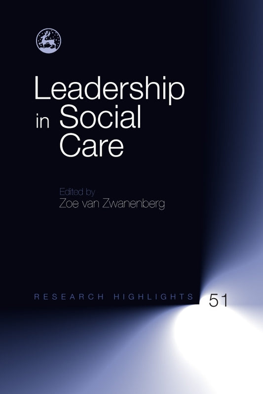 Leadership in Social Care by Zoë van Zwanenberg