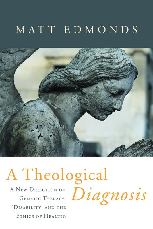 A Theological Diagnosis by Matt Edmonds