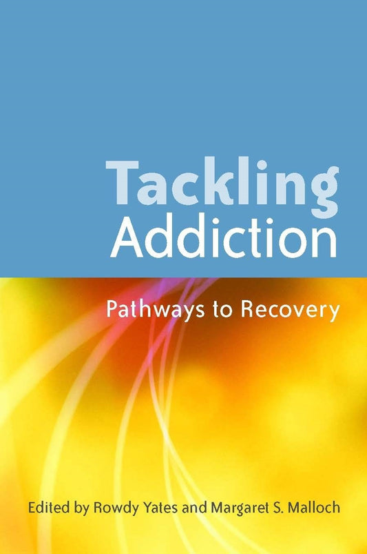 Tackling Addiction by Rowdy Yates, Margaret Malloch