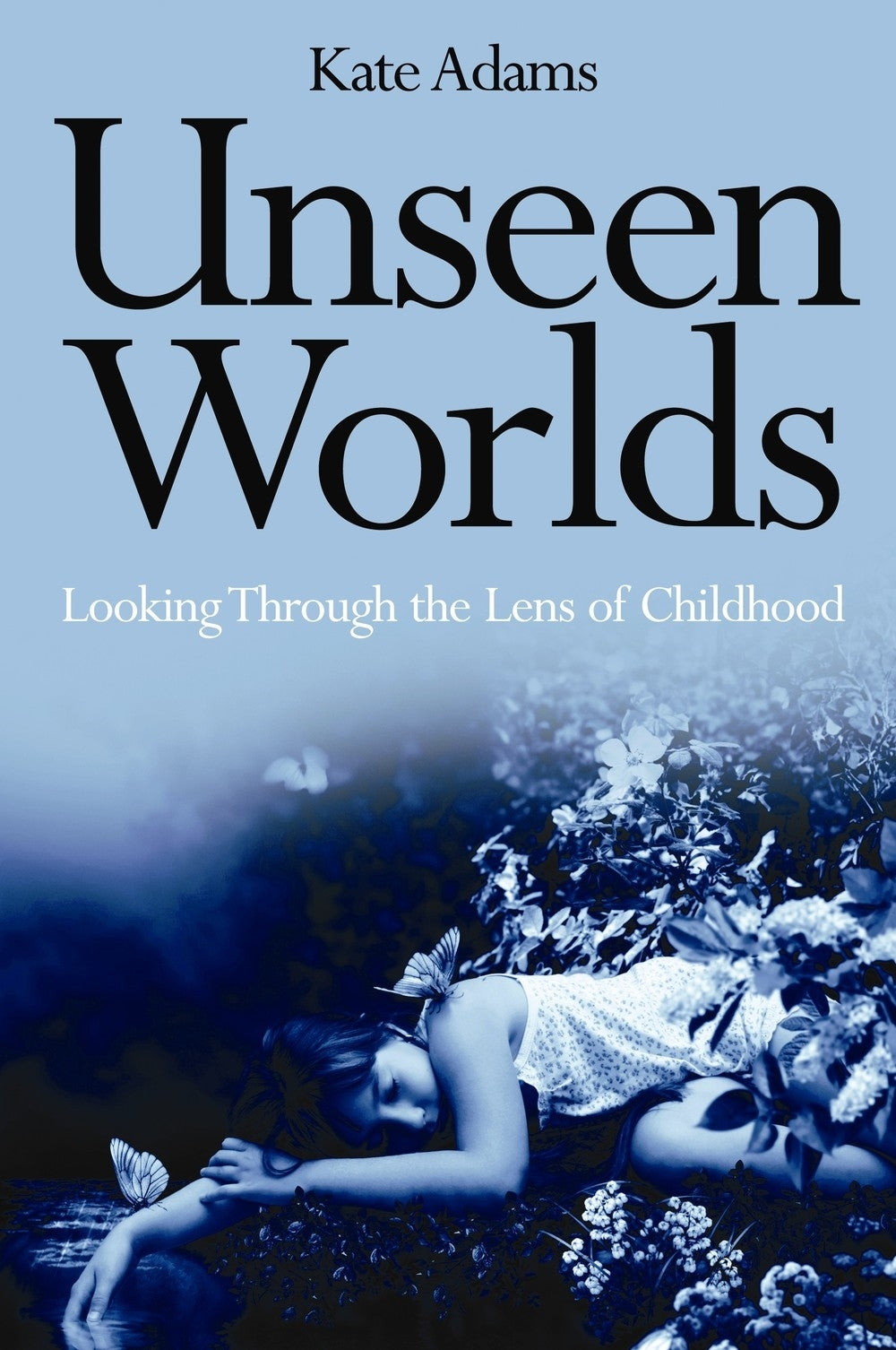 Unseen Worlds by Kate Adams