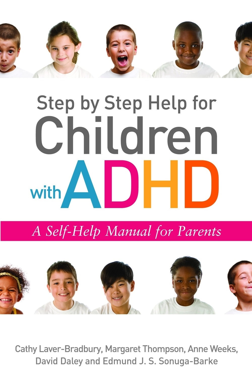 Step by Step Help for Children with ADHD by David Daley, Cathy Laver-Bradbury, Anne Weeks, Edmund J. S Sonuga-Barke, Margaret Thompson