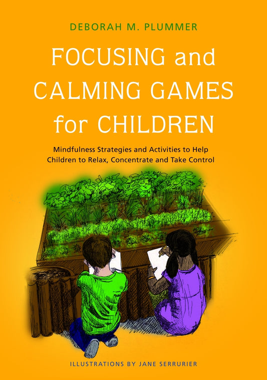 Focusing and Calming Games for Children by Deborah Plummer