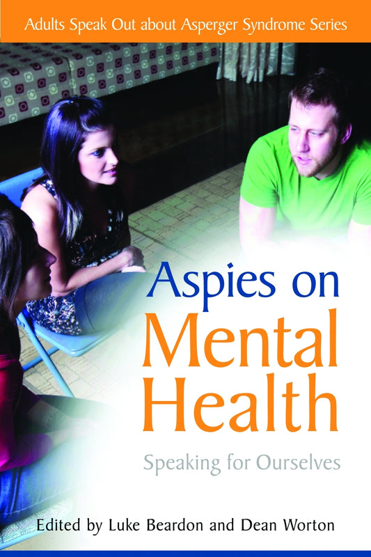 Aspies on Mental Health by Dean Worton, Luke Beardon, No Author Listed