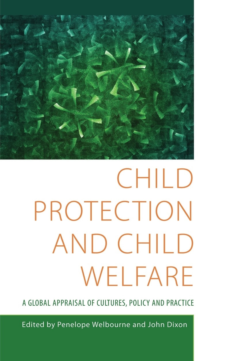 Child Protection and Child Welfare by No Author Listed, John Dixon, Penelope Welbourne