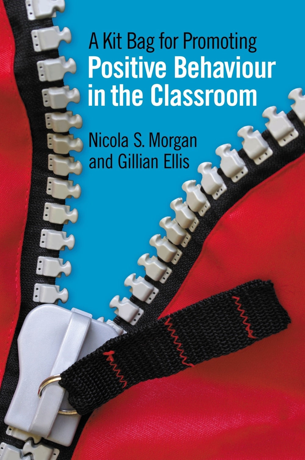 A Kit Bag for Promoting Positive Behaviour in the Classroom by Nicola Morgan, Gill Ellis