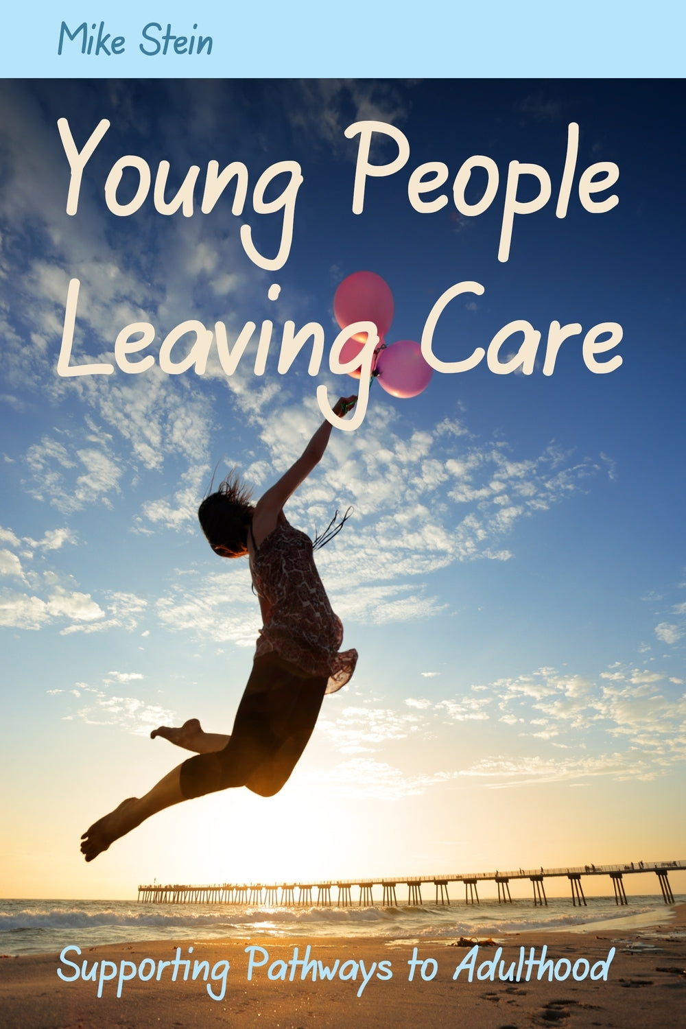 Young People Leaving Care by Mike Stein