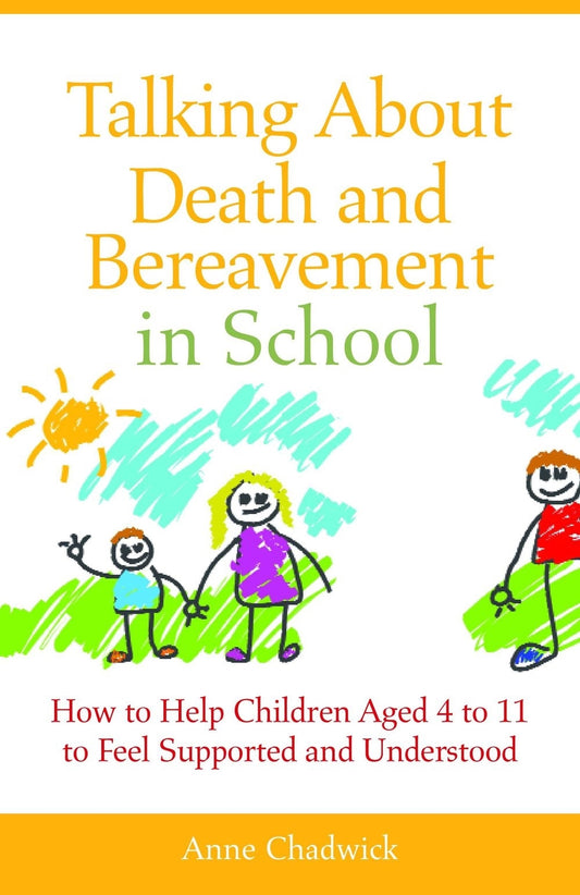 Talking About Death and Bereavement in School by Ann Chadwick