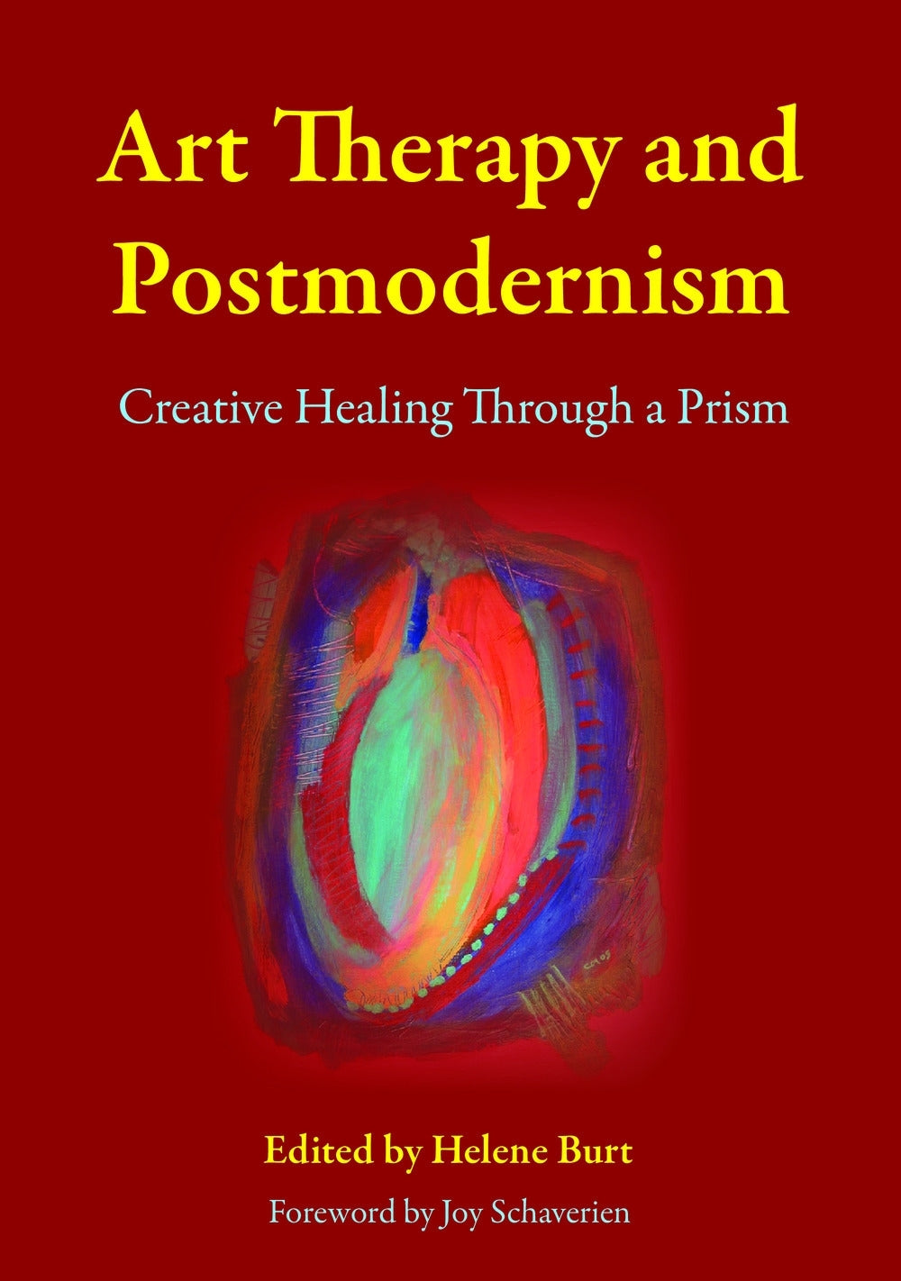 Art Therapy and Postmodernism by Helene Burt, Joy Schaverien