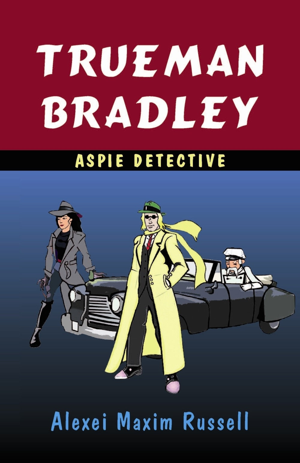 Trueman Bradley - Aspie Detective by Alexei Maxim Russell