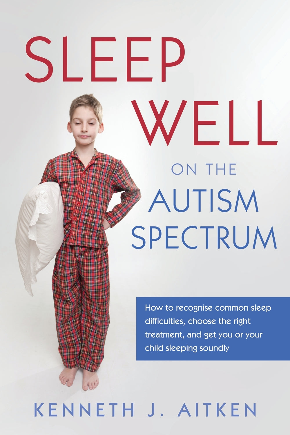 Sleep Well on the Autism Spectrum by Kenneth Aitken
