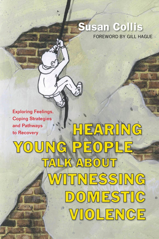 Hearing Young People Talk About Witnessing Domestic Violence by Gill Hague, Susan Collis