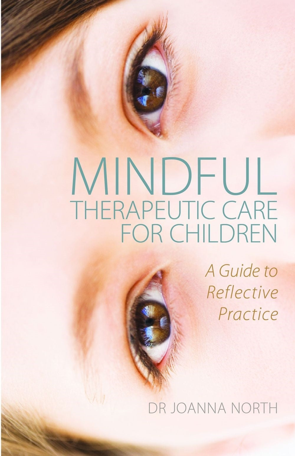 Mindful Therapeutic Care for Children by Joanna North