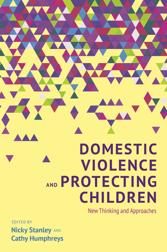 Domestic Violence and Protecting Children by Nicky Stanley, Cathy Humphreys, No Author Listed