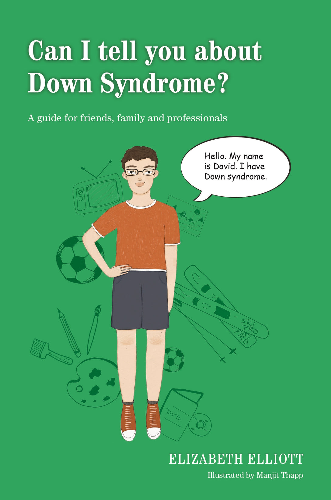 Can I tell you about Down Syndrome? by Elizabeth Elliott, Manjit Thapp