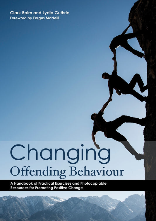 Changing Offending Behaviour by Fergus McNeill, Clark Baim, Lydia Fransham/Guthrie