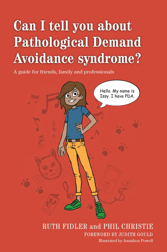 Can I tell you about Pathological Demand Avoidance syndrome? by Ruth Fidler, Phil Christie, Judith Gould, Jonathon Powell