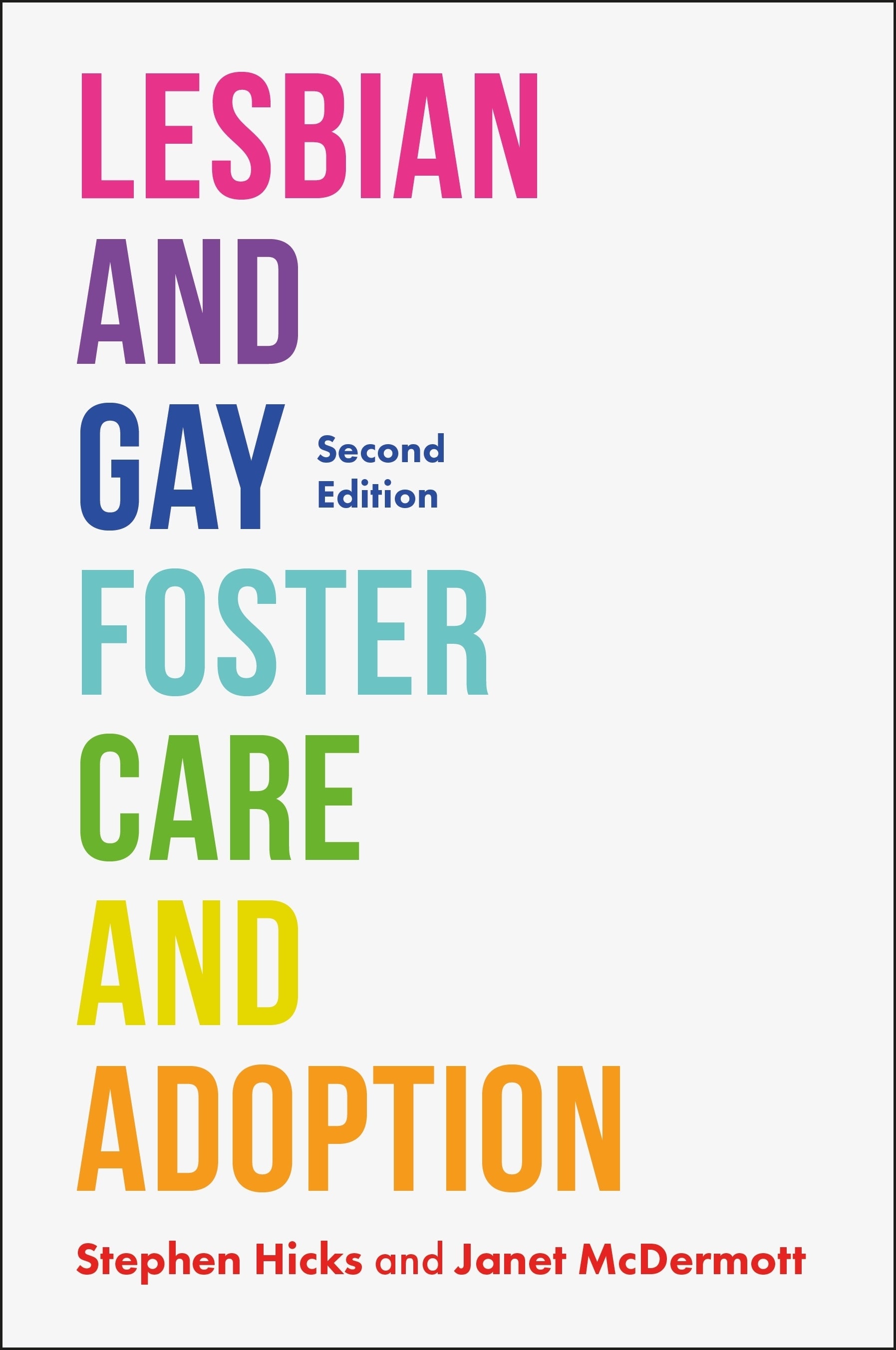 Lesbian and Gay Foster Care and Adoption, Second Edition by Janet McDermott, Stephen Hicks