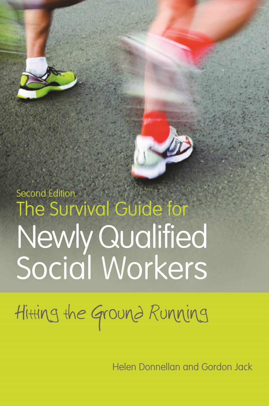 The Survival Guide for Newly Qualified Social Workers, Second Edition by Helen Donnellan, Gordon Jack