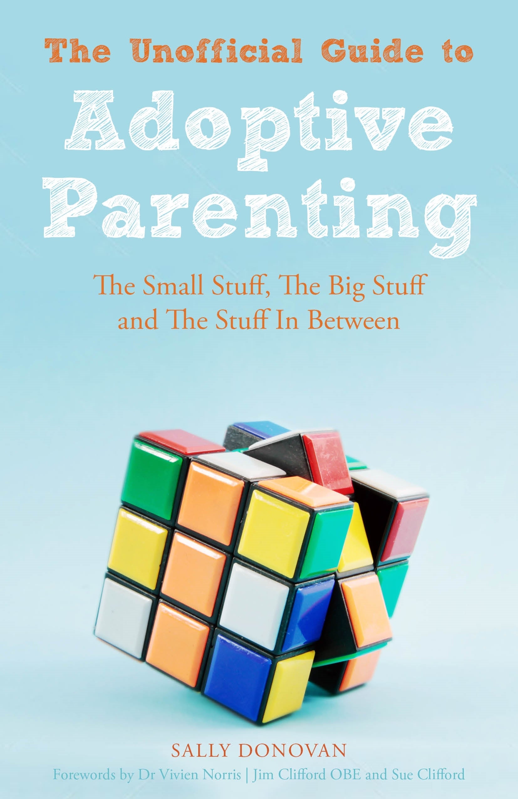 The Unofficial Guide to Adoptive Parenting by Sue Clifford, Dr. Vivien Norris, Jim Clifford, Sally Donovan