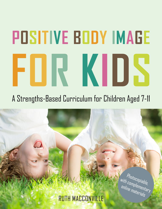 Positive Body Image for Kids by Ruth MacConville
