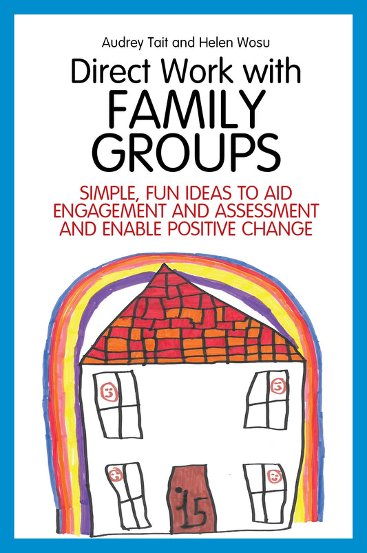 Direct Work with Family Groups by Audrey Tait, Helen Wosu