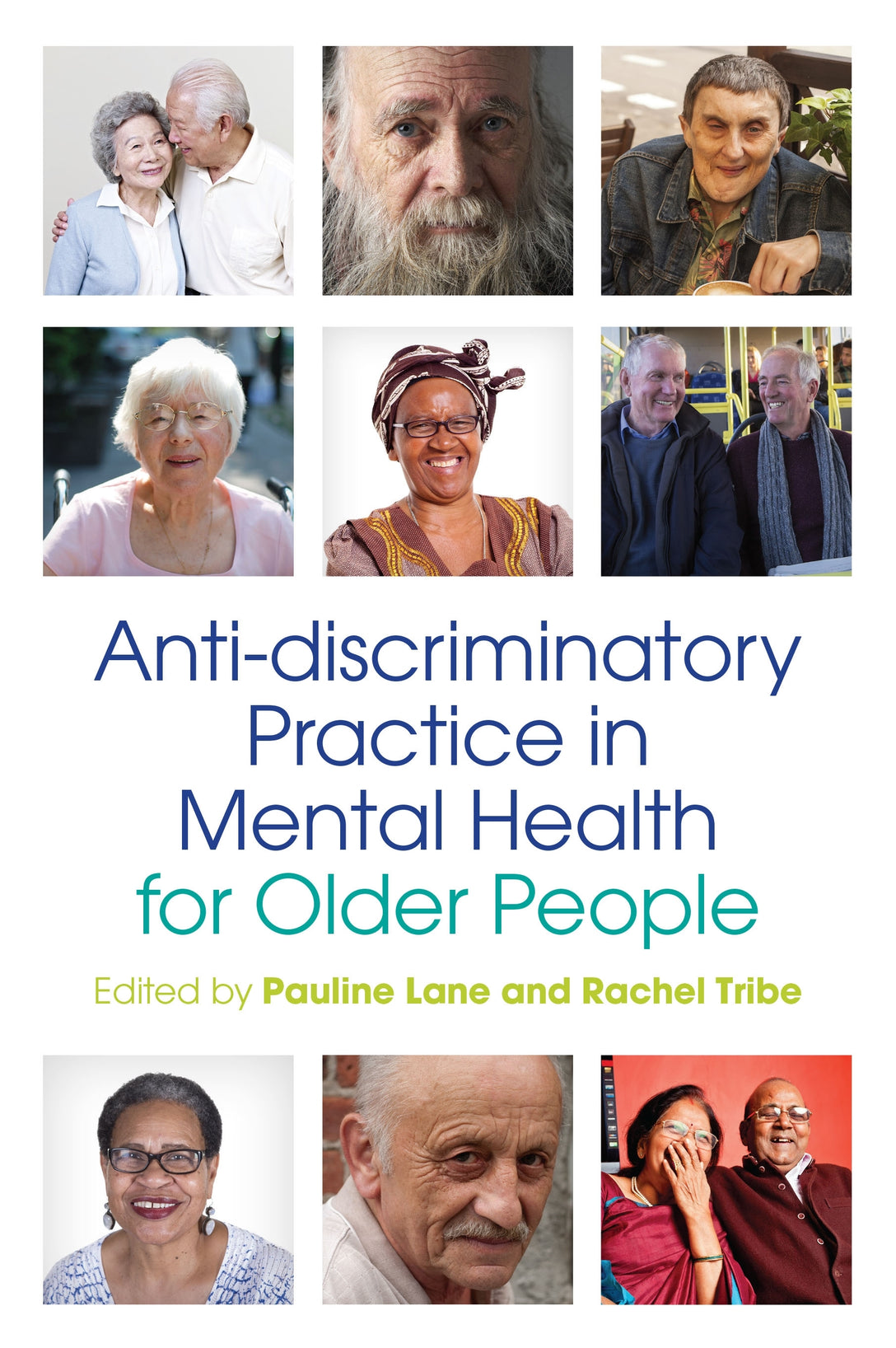 Anti-discriminatory Practice in Mental Health Care for Older People by No Author Listed, Pauline Lane, Rachel Tribe