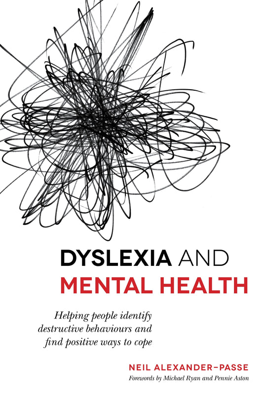 Dyslexia and Mental Health by Michael Ryan, Pennie Aston, Neil Alexander-Passe