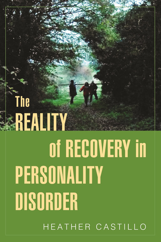 The Reality of Recovery in Personality Disorder by Heather Castillo