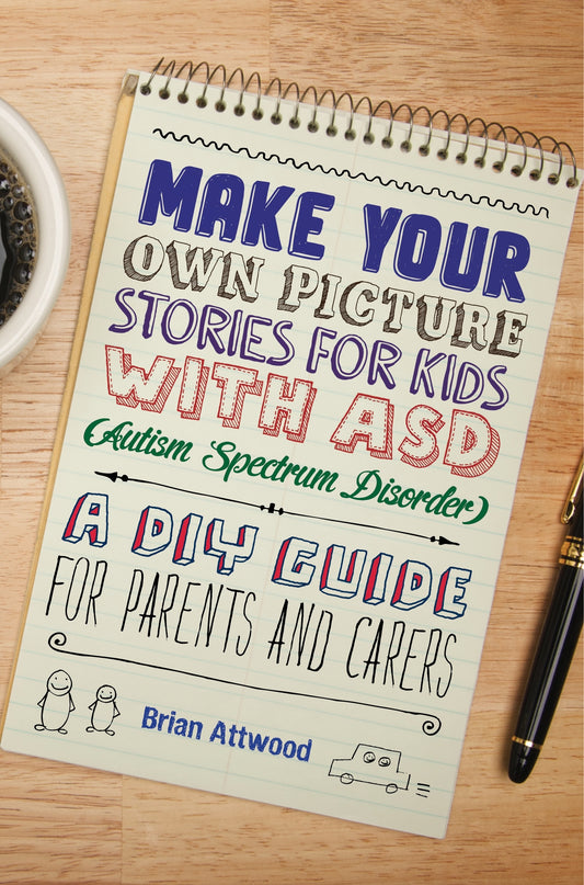 Make Your Own Picture Stories for Kids with ASD (Autism Spectrum Disorder) by Brian Attwood