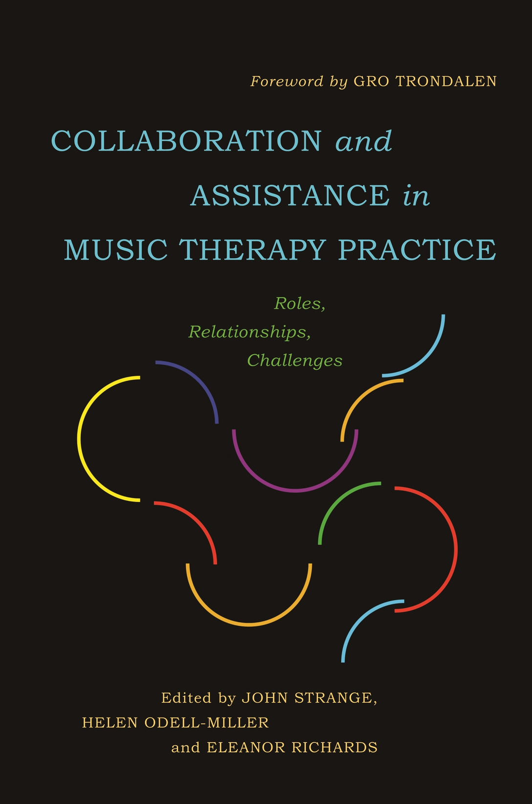 Collaboration and Assistance in Music Therapy Practice by Helen Odell-Miller, Eleanor Richards, Gro Trondalen, John Strange, No Author Listed