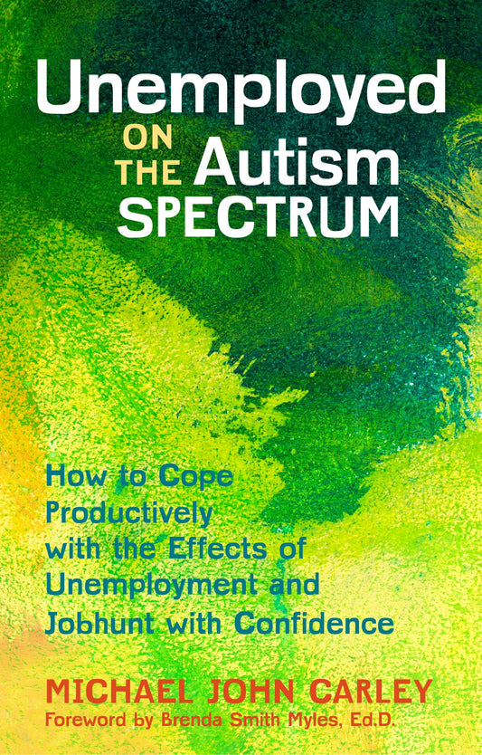 Unemployed on the Autism Spectrum by Brenda Smith Smith Myles, Michael John Carley