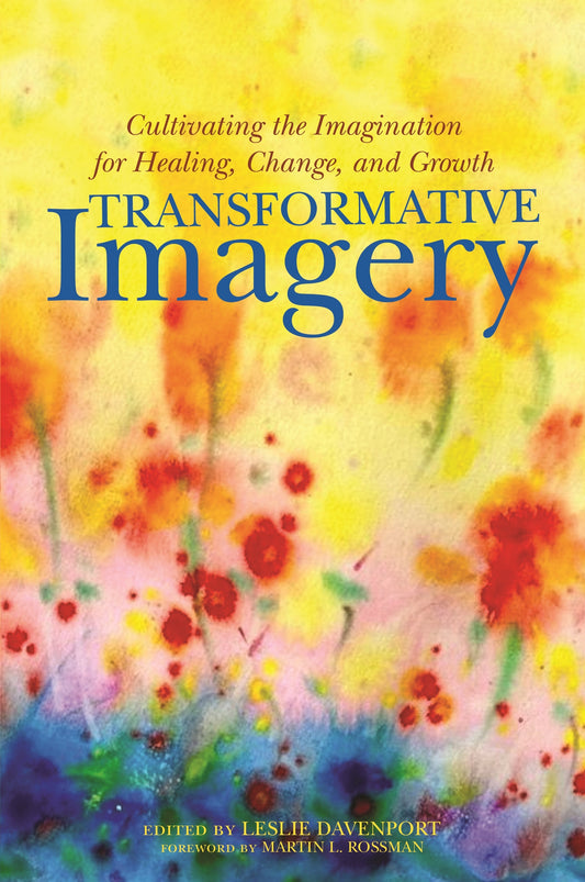 Transformative Imagery by Leslie Davenport, Martin L. Rossman, No Author Listed