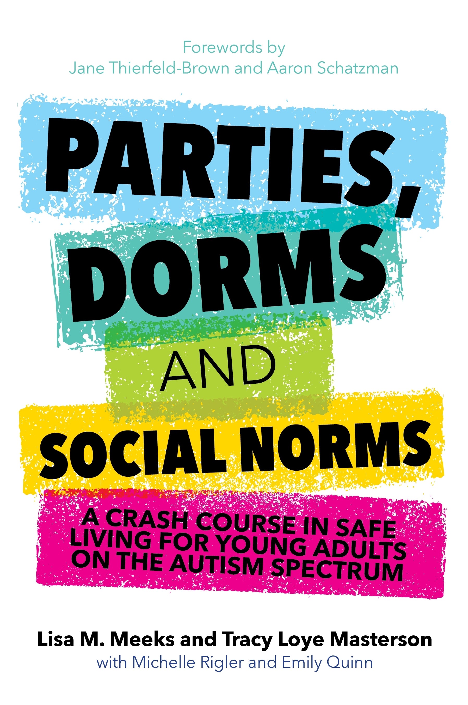 Parties, Dorms and Social Norms by Amy Rutherford, Jane Thierfeld-Brown, Aaron Schatzman, Lisa M. Meeks, Tracy Loye Masterson