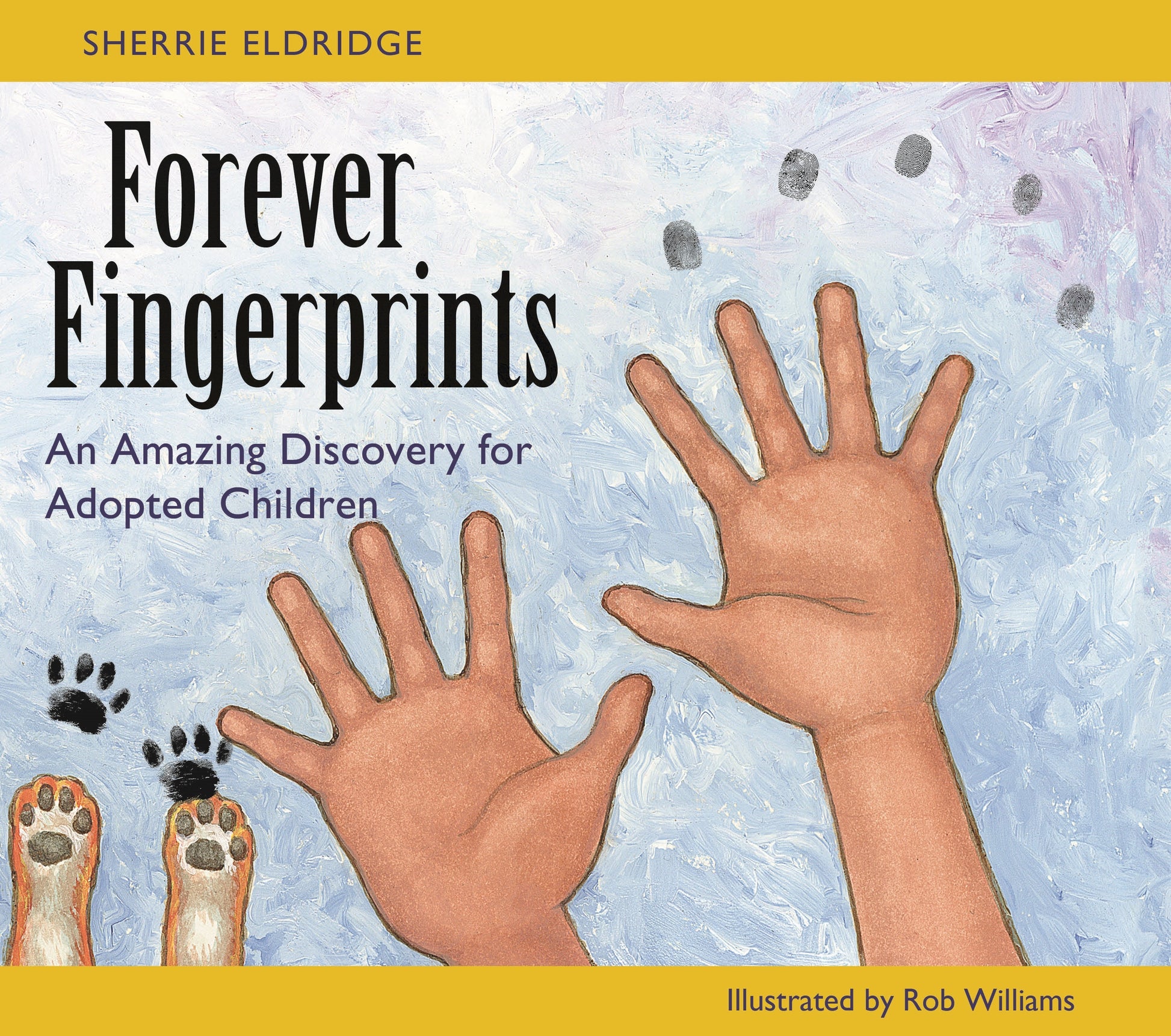 Forever Fingerprints by Rob Williams, Sherrie Eldridge