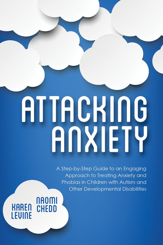 Attacking Anxiety by Karen Levine, Naomi Chedd
