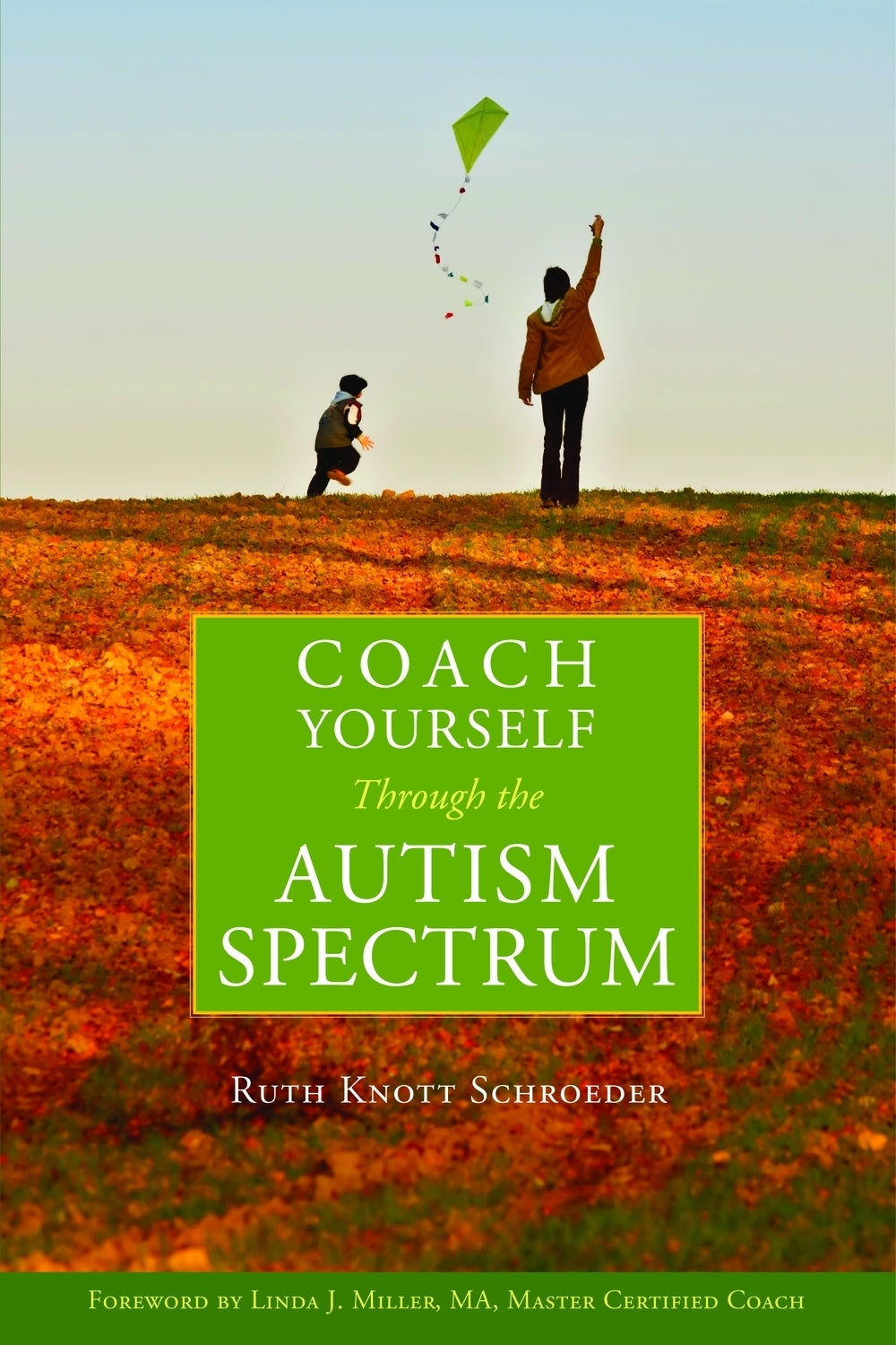 Coach Yourself Through the Autism Spectrum by Linda Miller, Ruth Knott-Schroeder
