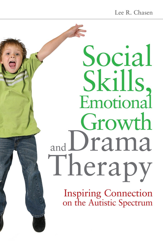 Social Skills, Emotional Growth and Drama Therapy by Robert J Landy, Lee R. Chasen