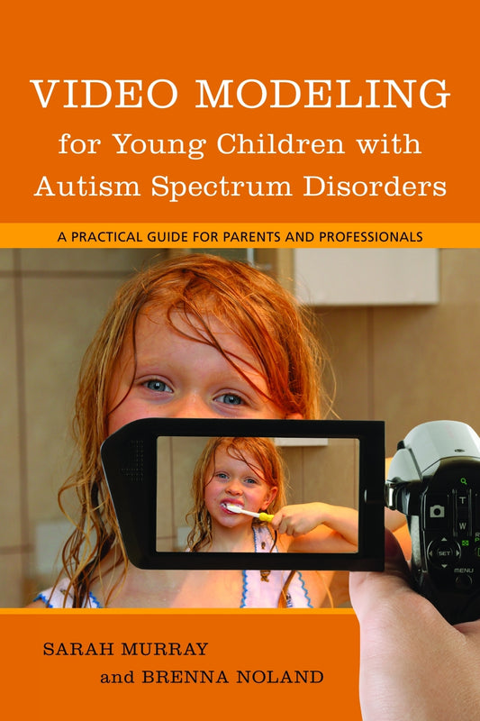 Video Modeling for Young Children with Autism Spectrum Disorders by Brenna Noland, Sarah Murray
