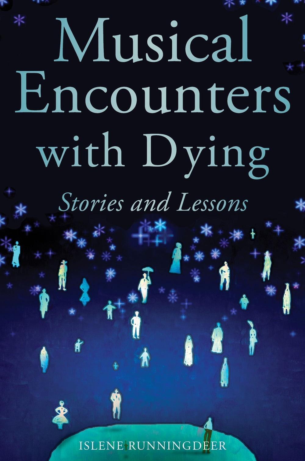 Musical Encounters with Dying by Diana Peirce, Islene Runningdeer