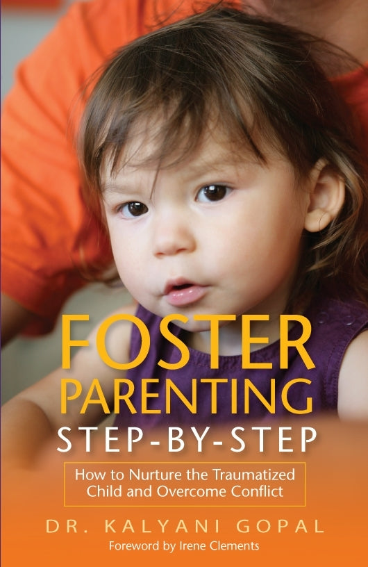 Foster Parenting Step-by-Step by Kalyani Gopal, Irene Clements