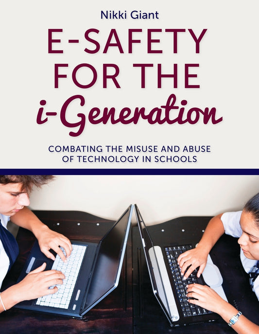 E-Safety for the i-Generation by Nikki Watson