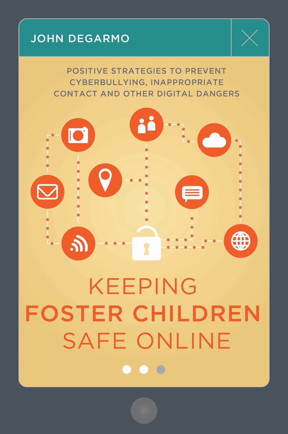 Keeping Foster Children Safe Online by John DeGarmo, Irene Clements