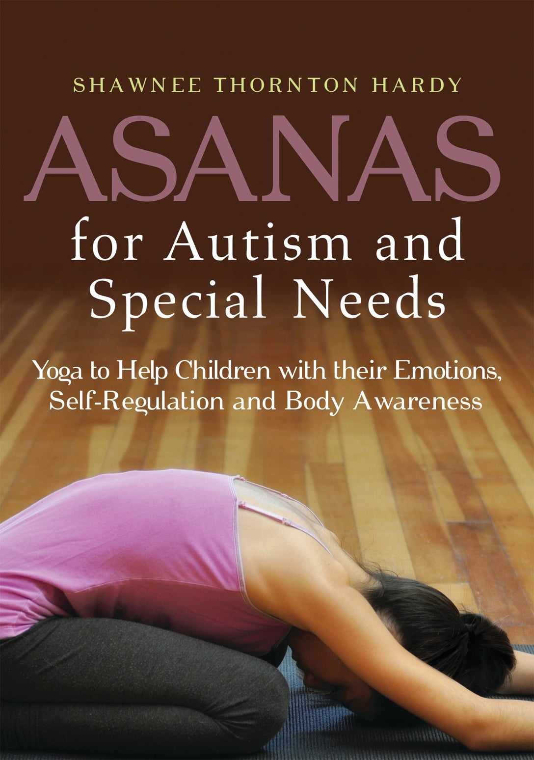Asanas for Autism and Special Needs by Shawnee Thornton Thornton Hardy, Tim Hardy