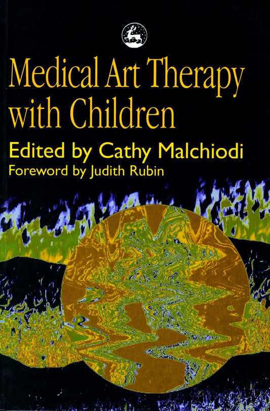 Medical Art Therapy with Children by Ms Cathy A Malchiodi, No Author Listed