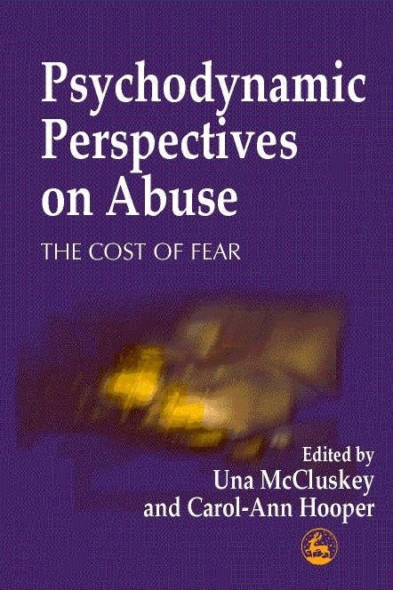 Psychodynamic Perspectives on Abuse by Una McCluskey, Carol-Ann Hooper