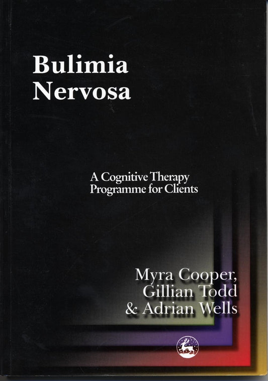 Bulimia Nervosa by Myra Cooper, Adrian Wells, Gillian Todd