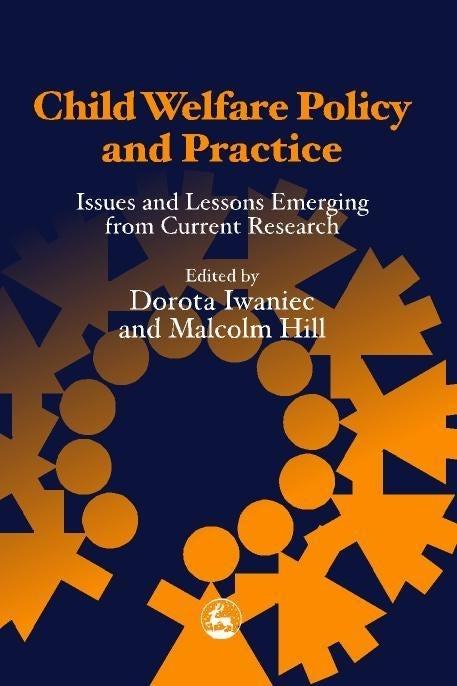 Child Welfare Policy and Practice by Malcolm Hill, Dorota Iwaniec
