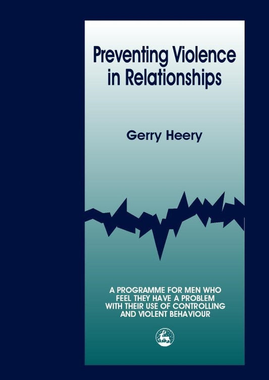 Preventing Violence in Relationships by Gerry Heery